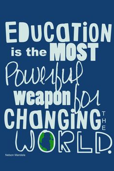 Advocacy Quotes, Quotes About Education, Education Is The Most Powerful, Vision Quotes, Student Board, Educational Quotes, Education Quotes Inspirational, 40th Quote