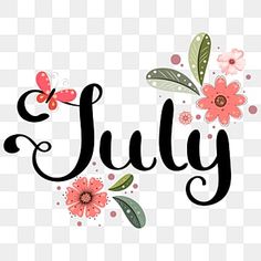 the word july with flowers and butterflies on it, transparent background png clipart