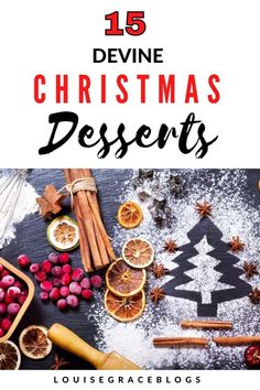 christmas desserts with text overlaying the top and below that reads, 15 divine christmas desserts