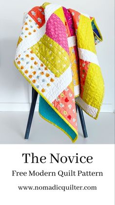 the novice free modern quilt pattern by nomadicquiller com is featured in this article