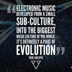 a quote from paul van dyk about the evolution of music and how to use it