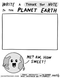 a comic strip with an image of a planet and the words, write a thank you note to the planet earth