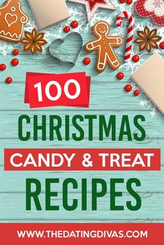 the words, 100 christmas candy and treat recipes