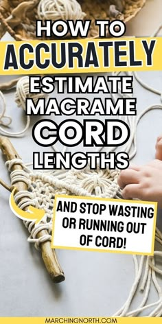 the cover of how to accurately estimate macrame cord lengths and stop twisting out of cord