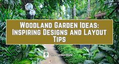 a sign that says woodland garden ideas inspired designs and layout tips