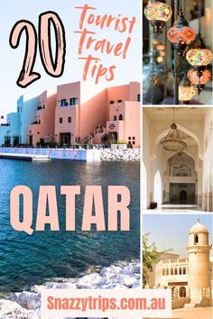 the top ten things to see in qatar with text overlay that reads 20 tourist travel tips