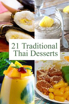 there are some desserts and drinks on the table with text overlay that reads, 21 traditional thai desserts