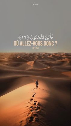 a man walking across a desert covered in sand with the words, ou allez - vous donc?