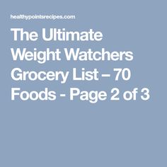 the ultimate weight watchers grocery list - 70 foods page 2 of 3