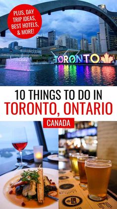 "10 Things to do in Toronto, Ontario, Canada" collage with top photo of 3-D Toronto Sign illuminated in a rainbow of colors at twilight, bottom right photo of a craft beer flight, and bottom left photo of mixed seafood dish and glass of rosé wine with view of Lake Ontario and Toronto Islands in the distance Canada Vacation, Toronto Island