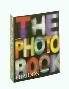 the photo book by phaidon is shown in black and white, with multicolored letters