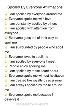 the poem is written in yellow and white with black writing on it, which reads spoiled by everyone affirmationss