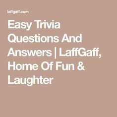 the words easy trivia questions and answers in front of a brown background with white lettering