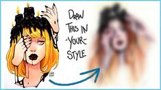 a drawing of a blonde haired woman with her hair in rollers and the words draw this in your style