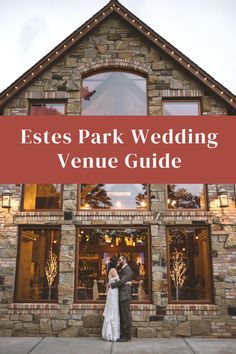 a bride and groom standing in front of a building with the words, estes park wedding venue guide