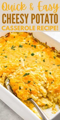 an easy cheesy potato casserole recipe in a white dish