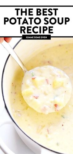 the best potato soup recipe is in a white bowl with a ladle full of it