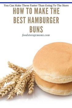 two hamburger buns with the words how to make the best hamburger buns