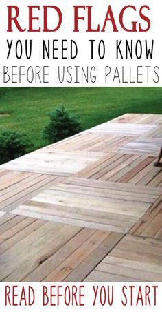 a wooden deck with the words red flags you need to know before using pallets