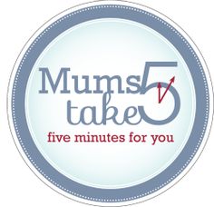 the words mums take five minutes for you on a blue circle with an arrow