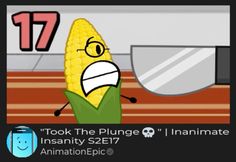 a cartoon corn on the cob with an animated caption that reads,'took the plunge inanify se77 animation epic '