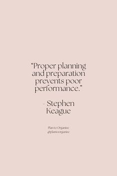 a quote from stephen reagan on proper planning and preparation for the upcoming performance, including