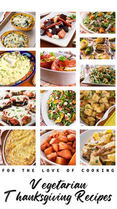 a collage of different thanksgiving dishes with the words, for the love of cooking vegetarian thanksgiving recipes