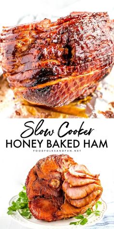 slow cooked honey baked ham on a plate with the words slow cooked in front of it