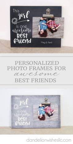 two pictures hanging on a wall with the words, personalized photo frames for best friends