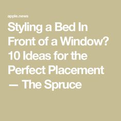 the words, styling a bed in front of a window? 10 ideas for the perfect placement