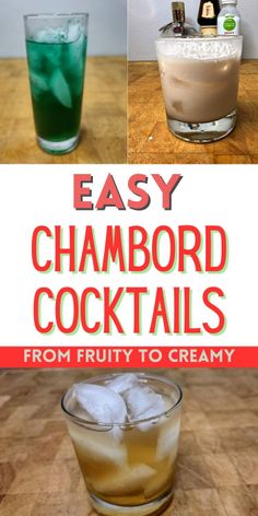 an easy and delicious recipe to make your own homemade chambor cocktails from fruity to creamy