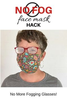 a woman wearing a mask with flowers on it and the words no fog face mask hack