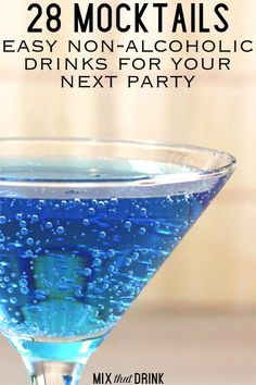 a blue drink in a martini glass with the text 28 cocktails easy non - alcoholic drinks for your next party