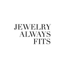 the words jewelry always fits are shown in black and white letters on a white background