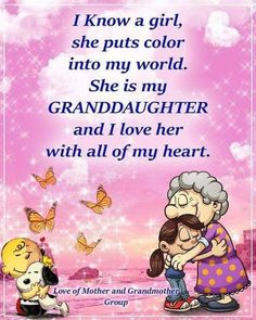 an older woman hugging her granddaughter in front of butterflies and flowers with the caption, i know a girl she puts color into my world