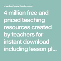 the text 4 million free and priced teaching resources created by teachers for instanting lesson pl