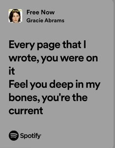 a quote that reads, every page that i wrote, you were on it feel you deep in my bones, you're the current