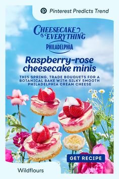 an advertisement for cheesecakes and everything with raspberry - rose cheesecake minis