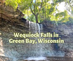 a waterfall with the words wequick falls in green bay, wisconsin on it