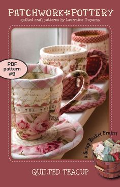 the cover of patchwork pottery quilted teacups