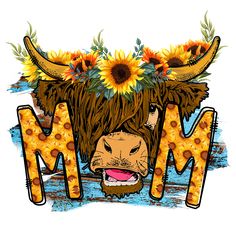 a cow with sunflowers on its head and the word mom