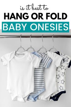 baby onesies hanging on a clothes rack with text overlay that reads is it best to hang or fold baby onesies