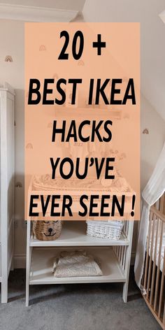 a baby crib with the words 20 best ikea hacks you've ever seen