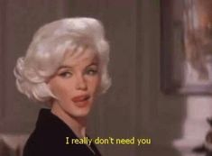 Dont Need You, Film Quotes, Tv Quotes, Trik Fotografi, Quote Aesthetic, Movie Quotes, Need You, Marilyn Monroe, Mood Pics