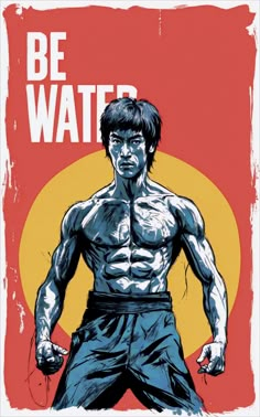 Poster Art of the great Bruce Lee "Be Wather" Bruce Lee Poster, Actors Illustration, Classic Films Posters, Muhammed Ali, Gym Poster