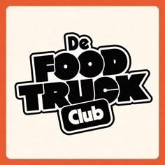 the food truck club logo on an orange and white square sticker with black lettering