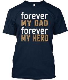 Dad Is My Hero Forever   Parents Day New Navy T-Shirt Front Crazy Mom, Father's Day T Shirts, Geocaching, Teacher Tshirts