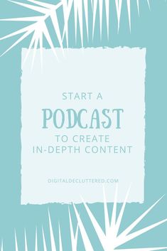 a palm tree with the words start a podcast for stronger audience connections