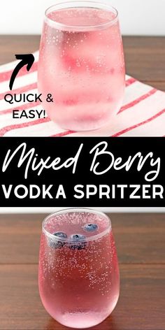 the mixed berry vodka spritzer is an easy and delicious drink that's perfect for