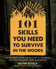 the cover of 101 skills you need to survive in the woods